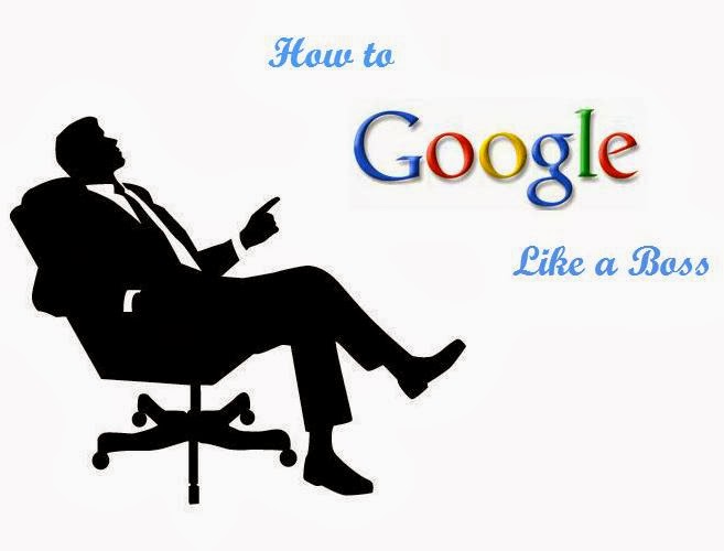 Use Google like a Boss!
